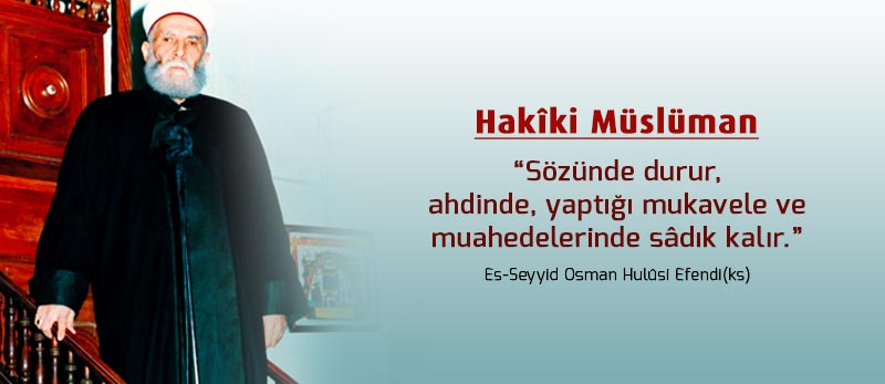 05-osman-hulusi-efendi-hakiki-musluman-ozellikleri