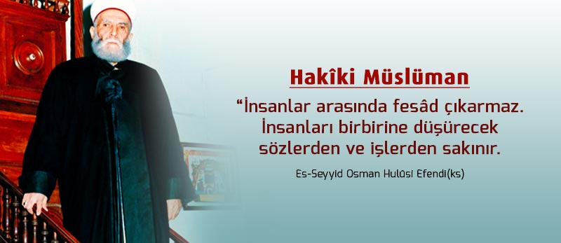 06-osman-hulusi-efendi-hakiki-musluman-ozellikleri