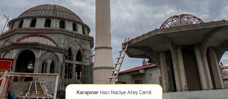 karapinar haci naciye ates camii insaati