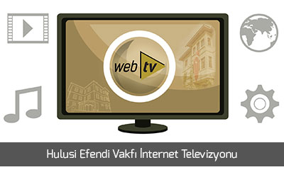 hulusi efendi vakfi internet televizyonu web tv